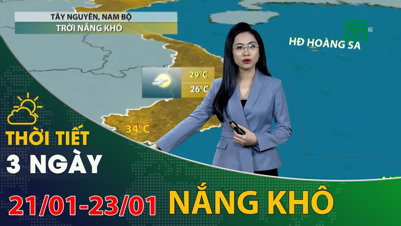 Thời tiết 3 ngày tới (21/01 đến 23/01): Tây Nguyên và Nam Bộ những ngày tới nắng khô 